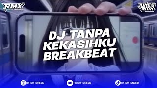 DJ TANPA KEKASIHKU AGNEZ MO BOOTLEG REMIX STYLE BREAKBEAT JDM REMIX BY TUNES RMX