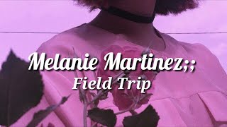 Melanie Martinez - Field Trip (legendado)