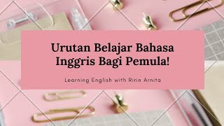 URUTAN BELAJAR BAHASA INGGRIS BAGI PEMULA!