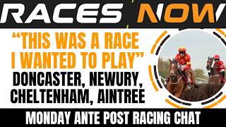 Monday Racing Chat | Cheltenham, Doncaster, Newbury, Aintree | Horse Betting Tips Monday Racing Chat | Cheltenham, Doncaster, Newbury, Aintree | Horse Betting Tips