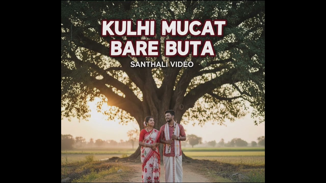 Kulhi Mucat Bare Buta Santhali video|| New Santhali Video 2025 AI Music Video 