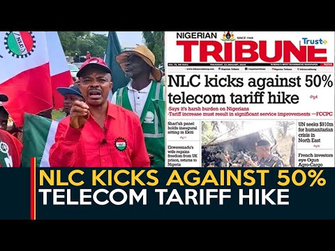 Newspaper Review: NLC Kicks Against 50% Telecom Tariff Hike + More | Nigerian Tribune