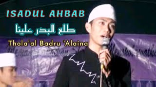 THOLA'AL BADRU 'ALAINA || ISADUL AHBAB || طلع البدر علينا
