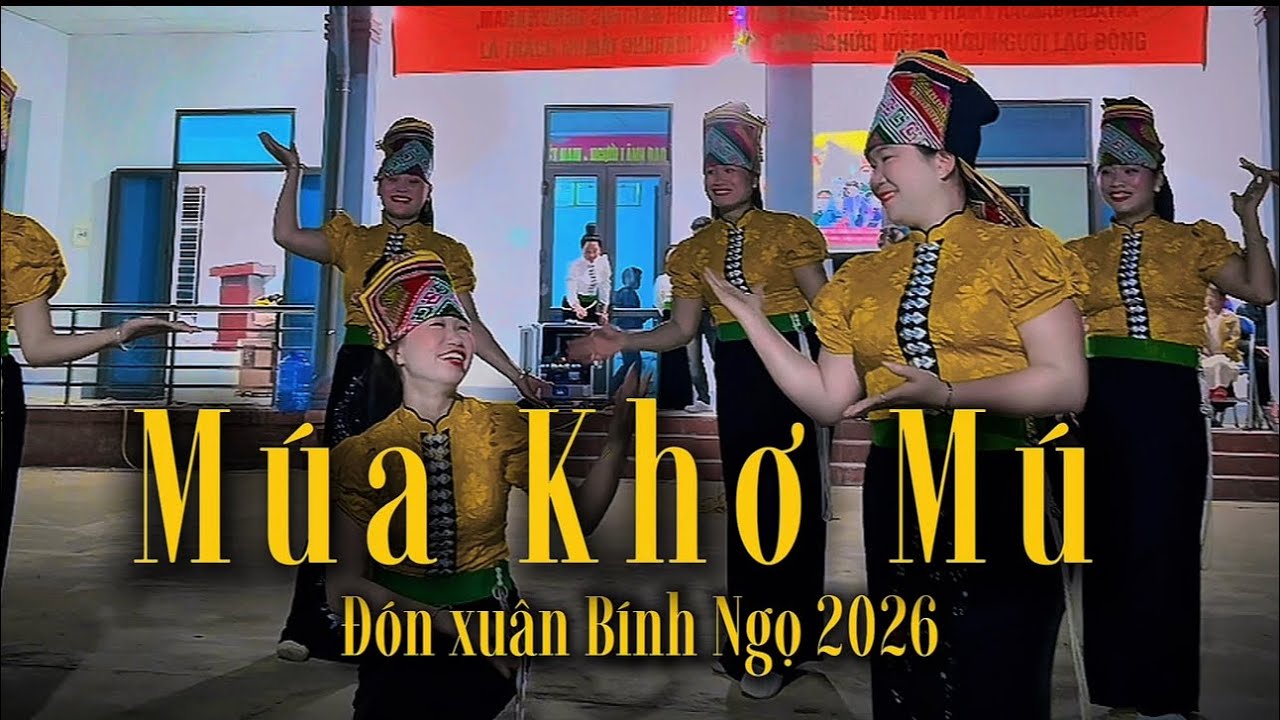 Múa Khơ Mú Đón Xuân Bính Ngọ 2026 