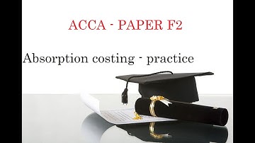 ACCA F2 Absorption costing practice