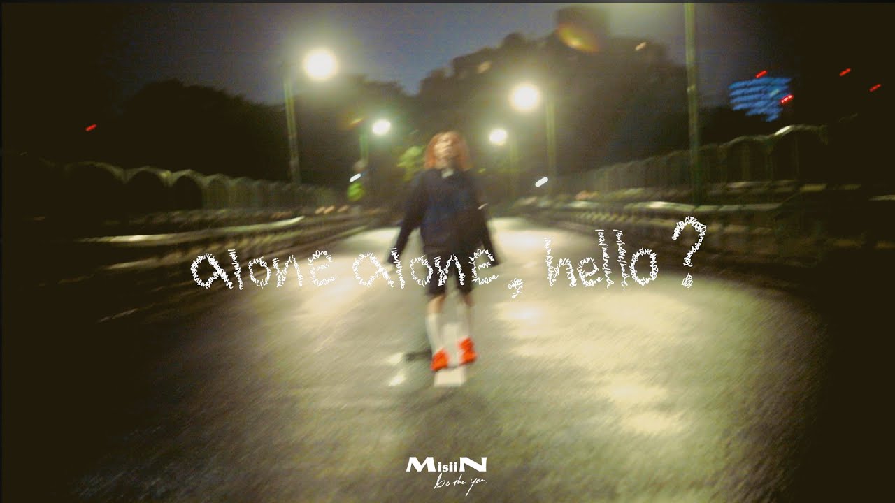 MisiiN - alone alone, hello? (Official Music Video)