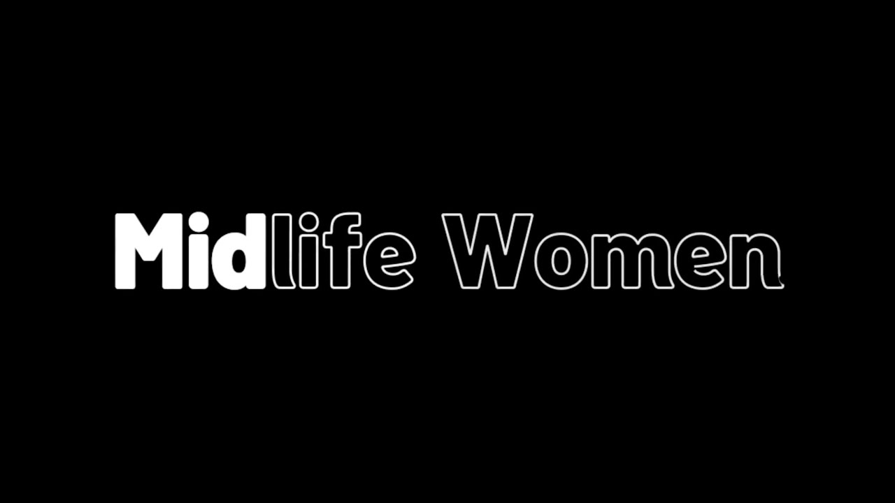 MIDLIFE WEBINAR: How your brand can genuinely win-over midlife women ...