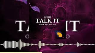 BLADER - Talk It (Official Audio)