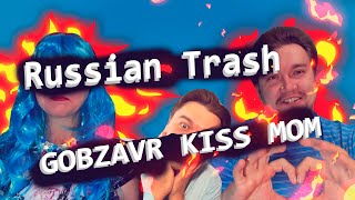 Streamer kissed his mom - Russian Trash/Freak Youtubers/Streamers --- Gobzavr