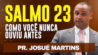 Salmo 23   Estudo Como Voc Nunca Ouviu Antes  Pr Josu Martins