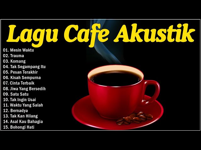 Paling Populer Indonesia 2024   Lagu Cafe Ter Enak Indonesia class=