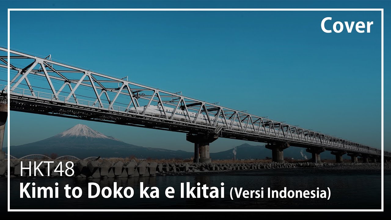 Kimi to Doko ka e Ikitai (Versi Indonesia) - HKT48 | Cover