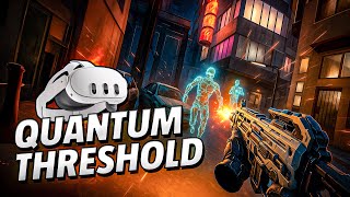 Quantum Threshold - Meta Quest 3 Gameplay | First Minutes [No Commentary]