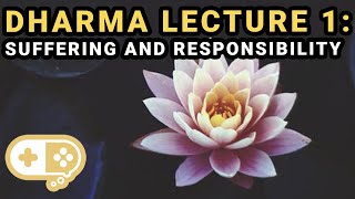 Dharma Lecture 1: How Responsibility and Purpose Help With Suffering screenshot 2