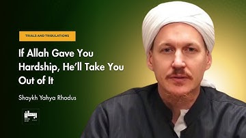 Your Pain Is Not Wasted, Allah Will Lift You From It - Shaykh Yahya Rhodus