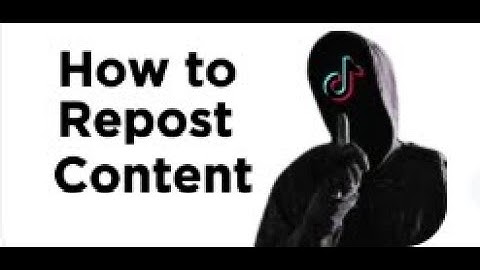 How To Repost Content On Tik Tok Without Unoriginal Strikes