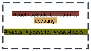 React useState boolean not updating