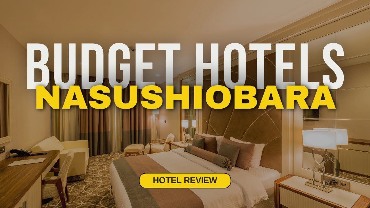 Best Budget Hotels in Nasushiobara | Cheap Hotels in Nasushiobara
