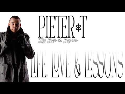 Pieter T - Life, Love & Lessons (Audio)