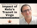 Impact of ketus transit virgo  28th nov 2023 to 28th may 2025 ketutransit  selfawareness