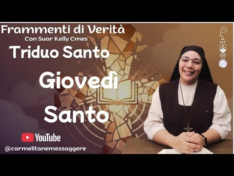 Frammenti di Verità ( GIOVEDÌ SANTO)