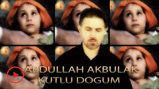 ABDULLAH AKBULAK KUTLU DOGUM HD 2013 Resimi