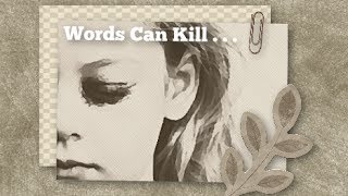 Words Can Kill