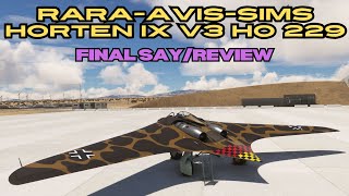 Microsoft Flight Simulator Rara-Avis-Sims Horten IX V3 HO 229 Final Say/Review