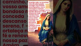Oração da noite hoje dia 08 de junho - Nossa Senhora do Desterro