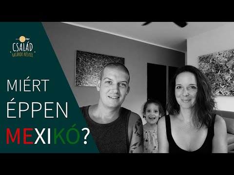 Miért éppen Mexikó? - Család Határok Nélkül Vlog #2