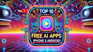 Top 10 Best FREE AI Apps for iPhone and Android To Try