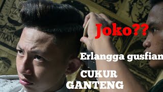 ERLANGGA GUSFIAN CUKUR GANTENG POMPADOUR  || CUKURSANTAI #6 || BARBERSHOP INDONESIA