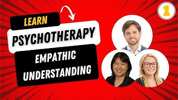 Learn Psychotherapy S1 | E1: Empathic Understanding