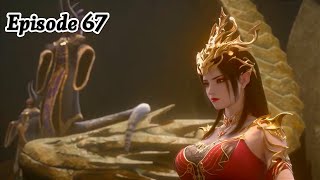 Battle Through The Heavens  Season 5 EP 67 Explanation || Multiple Subtitles English Hindi Indonesia