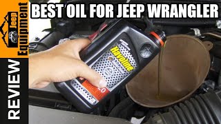 Top 5 Best Oil For Jeep Wrangler