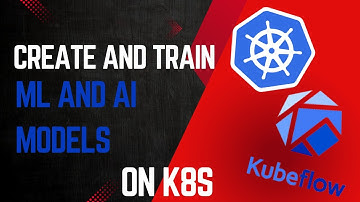 Build ML Models On Kubeflow AI and ML On Kubernetes