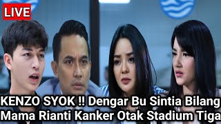 LIVE MERANGKAI KISAH INDAH HARI INI - KENZO SYOK !! Bu Sintia Bilang Rianti Kanker Otak Stadium Tiga