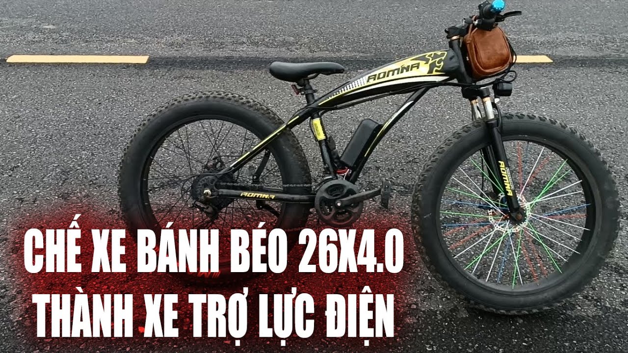 Chế xe bánh béo 26X4.0 Thành xe trợ lực điện sử dụng... - youtube