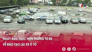 Ngày đầu thực hiện thông tư 05 về đào tạo lái xe ô tô