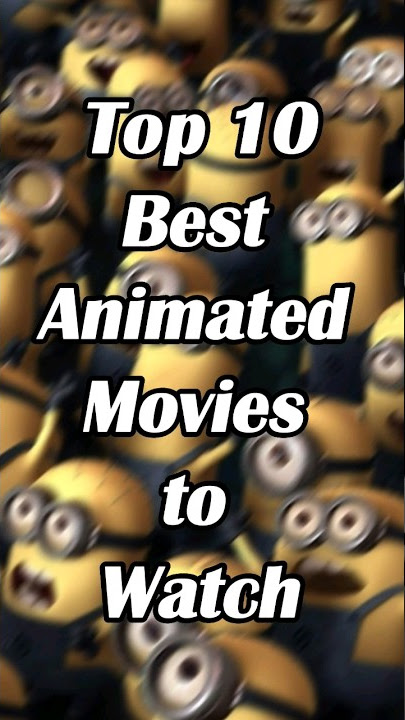 Top 10 Best Animated Movies to Watch | #shorts #viral