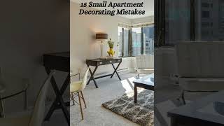 15 Small Apartment Decorating Mistakes