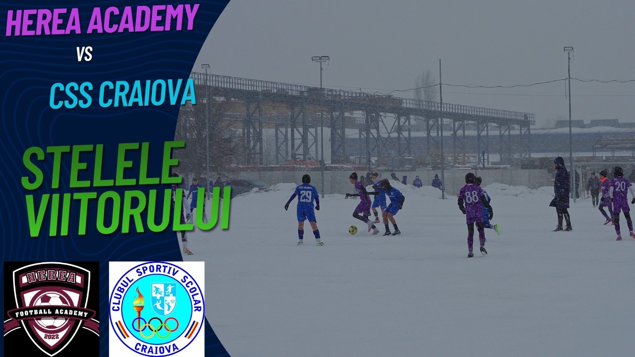Herea Academy - CSS Craiova (Stelele viitorului) 21.02.2026
