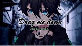 Nightcore 「Drag me down」