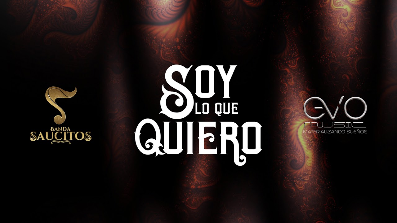 Soy lo que quiero - Banda Saucitos