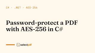 Information Password-protect a PDF with AES-256 in C#: step by step | SelectPdf Guide