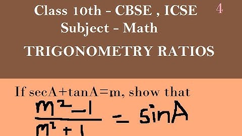 If secA+tanA=m, show that m2+1/m2−1​=sinA
