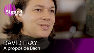 Bach et les mathématiques dans ses œuvres - Entretien avec le pianiste David Fray