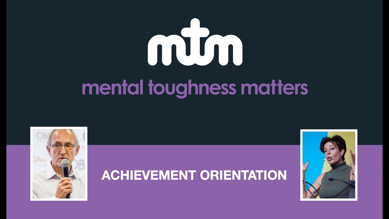 Penny Mallory, Mental Toughness Matters ACHIEVEMENT ORIENTATION