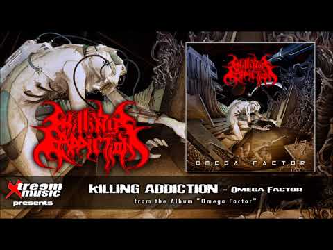 KILLING ADDICTION - Omega Factor [2018]