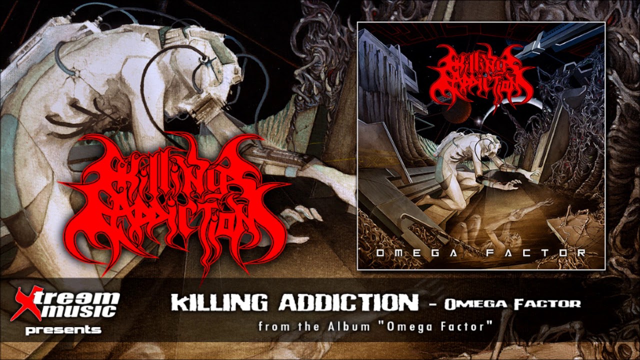 KILLING ADDICTION - Omega Factor [2018] - YouTube